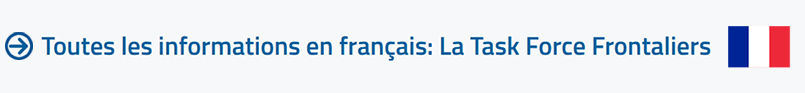 Toutes les informations en français: La Task Force Frontaliers Toutes les informations en français: La Task Force Frontaliers