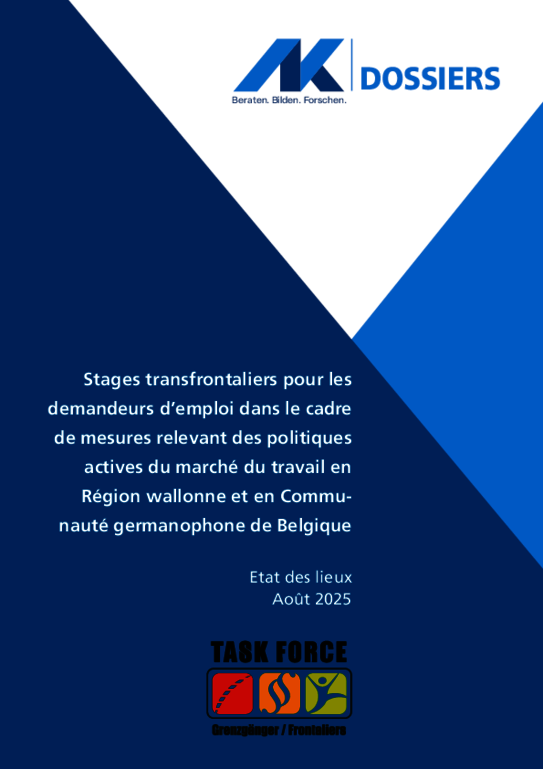 Stages transfrontaliers pour les demandeurs d’emploi dans le cadre de mesures relevant des politiques actives du marché du travail en Région wallonne et en Communauté germanophone de Belgique Stages transfrontaliers pour les demandeurs d’emploi dans le cadre de mesures relevant des politiques actives du marché du travail en Région wallonne et en Communauté germanophone de Belgique - État des lieux, août 2025 (PDF sans barrière)