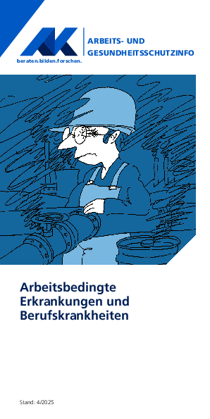 Arbeitsbedingte Erkrankungen und Berufskrankheiten - Gesundheits- und Arbeitsschutz-Info, 04/2025
(barrierefreie PDF)