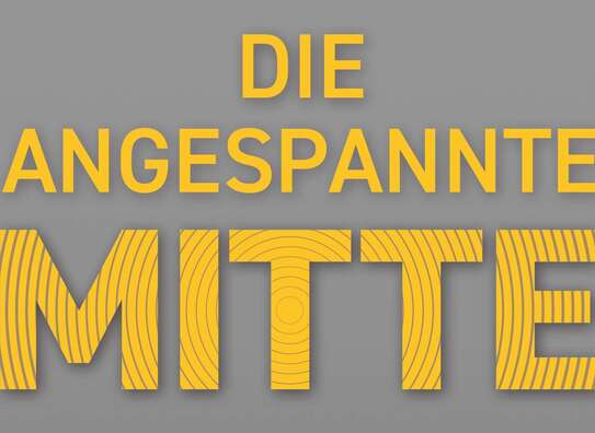 Bild mit Text Die angespannte Mitte