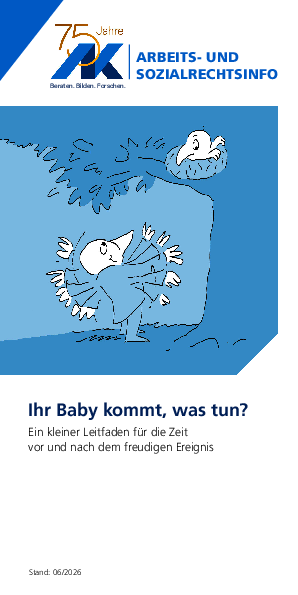 Baby kommt, was tun? Kleiner Leitfaden für die Zeit vor und nach dem Ereignis Baby kommt, was tun? Kleiner Leitfaden für die Zeit vor und nach dem Ereignis - Arbeits- und Sozialrechtsinfo, 06/2026
(barrierefreie PDF)