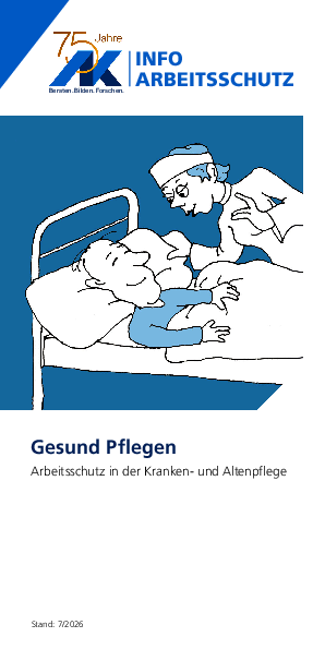Gesund pflegen - Gesundheitsschutz in Kranken- und Altenpflege Gesund pflegen - Gesundheitsschutz in Kranken- und Altenpflege - Arbeits- und Sozialrechts-Info, Stand 7/2026 (barrierefreies PDF)